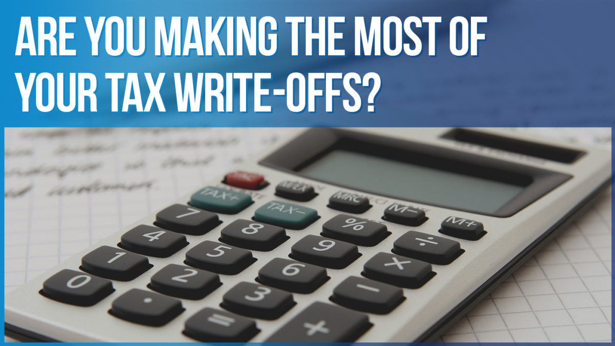 Are You Making The Most of Your Tax Write-offs? 
