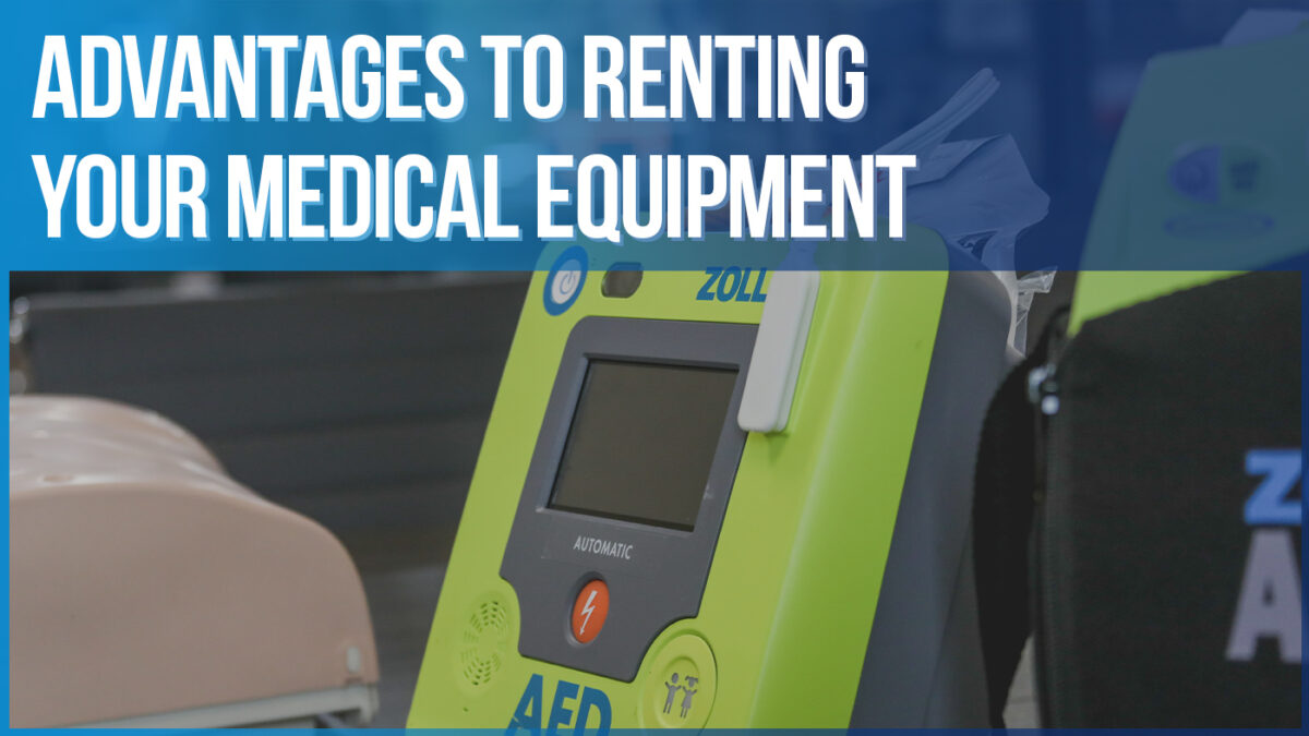 Advantages to Renting Your Medical Equipment