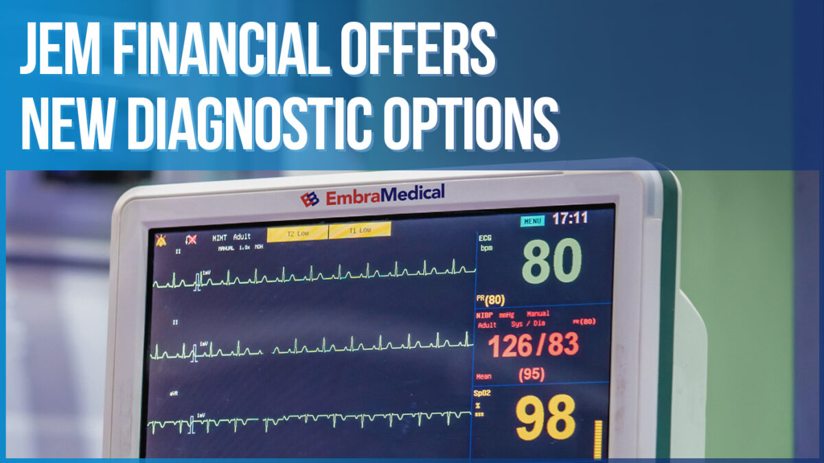 JEM Financial Offers New Diagnostic Options
